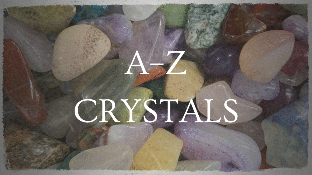 a to z crystal gemstone properties profiles and information